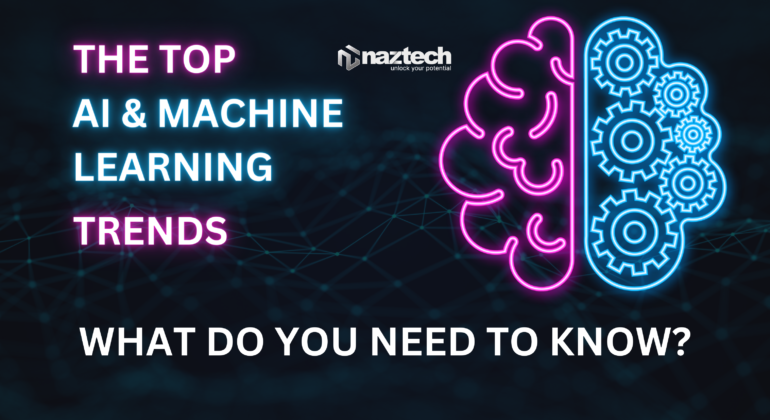 What You Need to Know About the Latest Trends in AI and Machine Learning