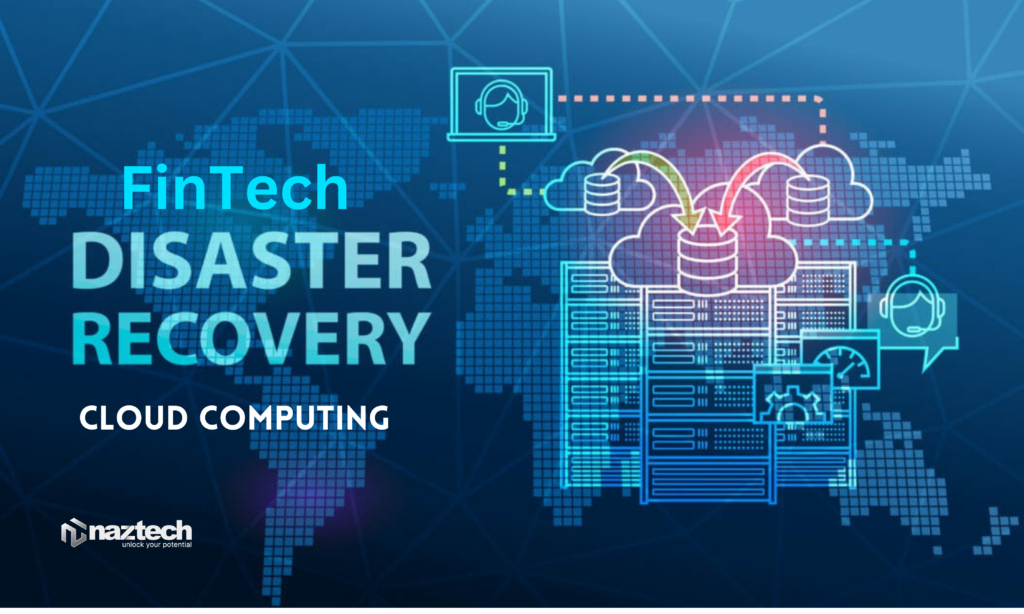 Cloud-Computing-for-FinTech-Disaster-Recovery blogpost by naztech